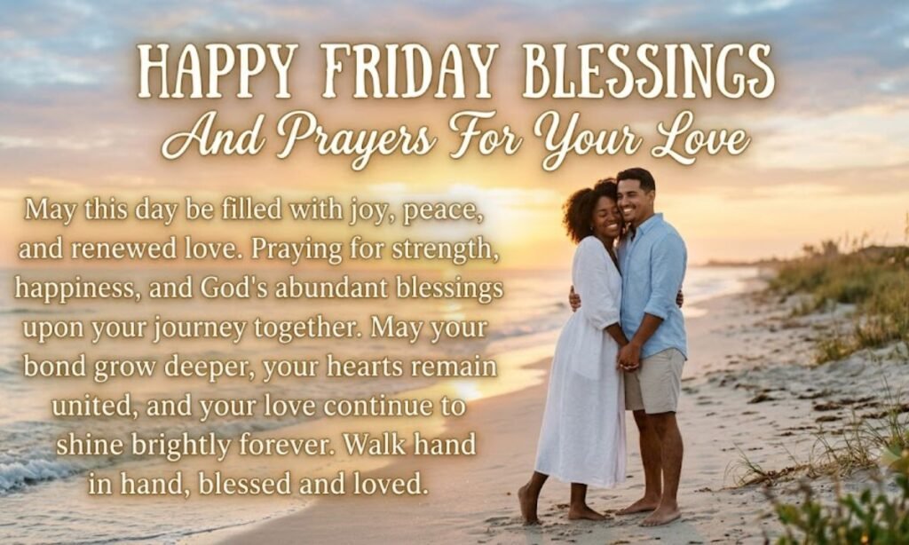 Happy Friday Blessings and Prayers for Your Love
